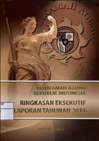 Ringkasan Eksekutif Laporan Tahunan Mahkamah Agung Republik Indonesia Tahun 2011