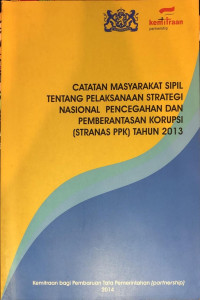 Catatan Masyarakat Sipil tentang Pelaksanaan Stategi Nasional Pencegaa dan Pemberantasan Korupsi (Stranas PPK) Tahun 2013