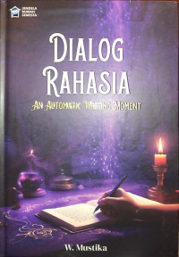 Dialog Rahasia : An Automatic Writing Moment