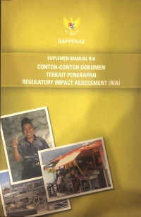 Suplemen Manual RIA Contoh-Contoh Dokumen Terkiat Penerapan Regulatory Impact Asessment (RIA)