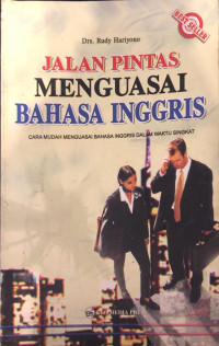 Jalan Pintas Menguasai Bahasa Inggris: Cara Mudah Mengusaia Bahasa Inggris Dalam Waktu Singkat