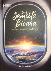 Saat Semesta Bicara : Ingatkan Jiwamu Untuk Pulang