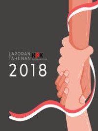 Laporan Tahunan Komisi Pemberatas Korupsi 2018