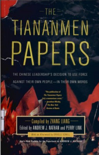 The Tiananmen Papers: The Chinese Leadership's Decision To Use Force Against Their Own People-- In Their Own Words