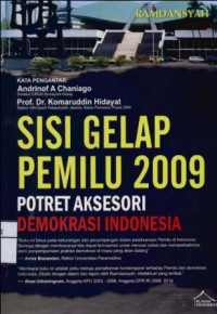 Sisi Gelap Pemilu 2009 : Potret Aksesori Demokrasi Indonesia