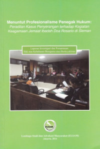 Menuntut Profesionalisme Penegak Hukum: Peradilan Kasus Penyerangan terhadap Kegiatan Keagamaan Jemaat Ibadah Doa Rosario di Sleman