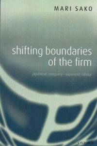 Shifting Boundaries Of The Firm: Japanese Company-Japanese Labour