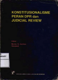 Konstitusionalisme peran DPR dan judicial review