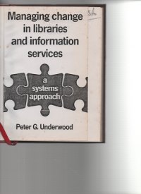 Managing Change in Libraries And Information Services: A Systems Approach
