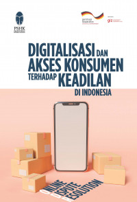 Digitalisasi dan Akses Konsumen terhadap Keadilan (Consumer Access to Justice) di Indonesia: Online Dispute Resolution (ODR)