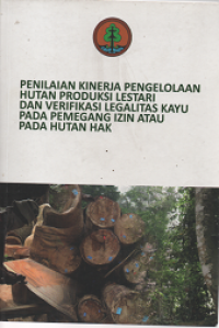 Image of Peraturan Menteri Kehutanan Nomor: P.43/MENHUT-II/2014 Tentang Penilaian Kinerja Pengelolaan Hutan Produksi Lestari dan Verifikasi Legalitas Kayu Pada Pemegang Izin Atau Pada Hutan Hak Dan Peraturan Direktur Jenderal Bina Usaha Kehutanan Nomor: P.5/IV-BPPHH/2014 Tentang Standar dan Pedoman Pelaksanaan Penilaian Kinerja Pengelolaan Hutan Produksi Lestari (PHPL) dan Verifikasi Legalitas Kayu (VLK)
