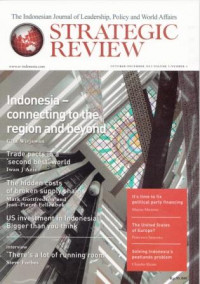 Strategic Review: Indonesia-connecting to the region and beyond October-December 2013/ Volume 3/ Number 4