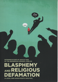 Interpretations of Article 156A of the Indonesian Criminal Code on Blasphemy and Religious Defamation (A Legal and Human Rights Analysis)