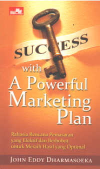 Image of Powerful Marketing Plan: Sukses Dengan Menciptakan Rencana Pemasaran yang Efektif dan Berbobot